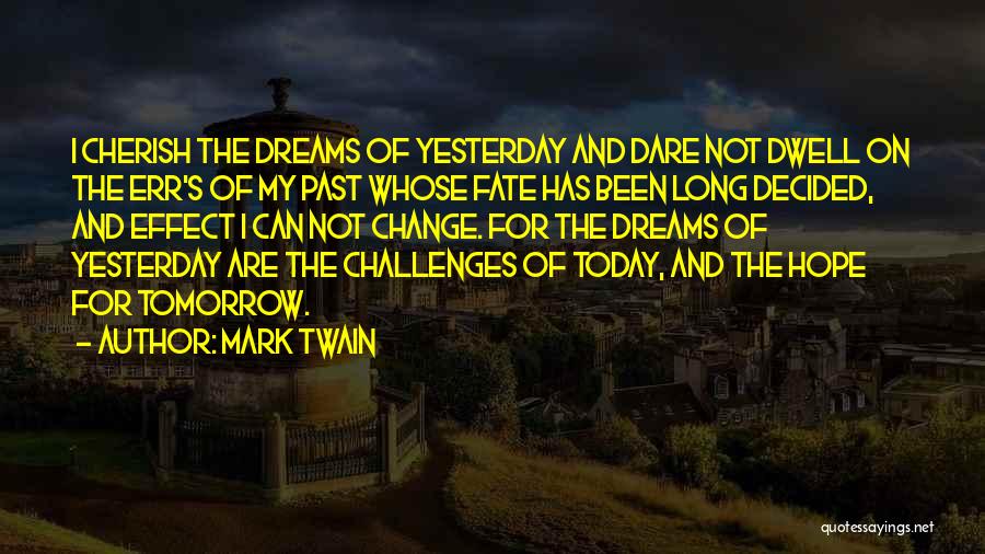 I Can Change The Past Quotes By Mark Twain