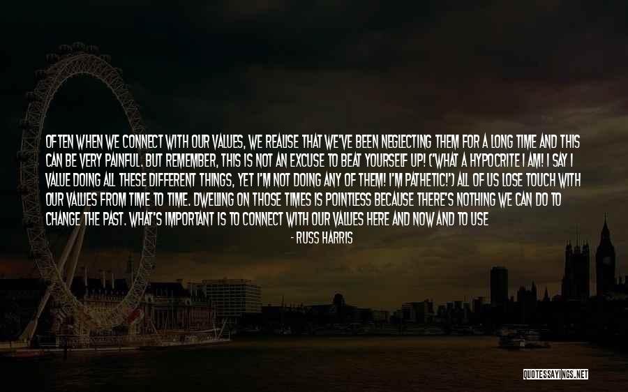 I Can Change The Past Quotes By Russ Harris I Can Change The Past Quotes By Russ Harris