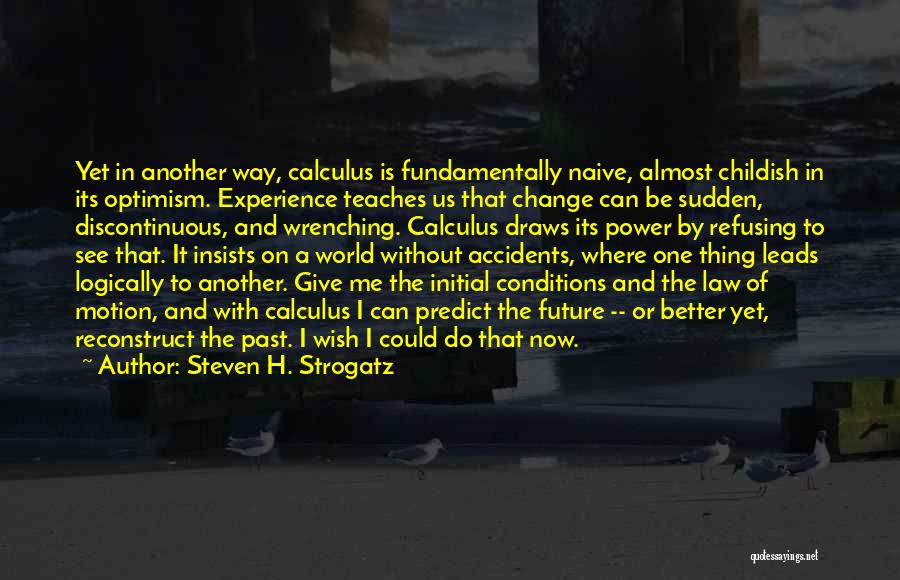 I Can Change The Past Quotes By Steven H. Strogatz