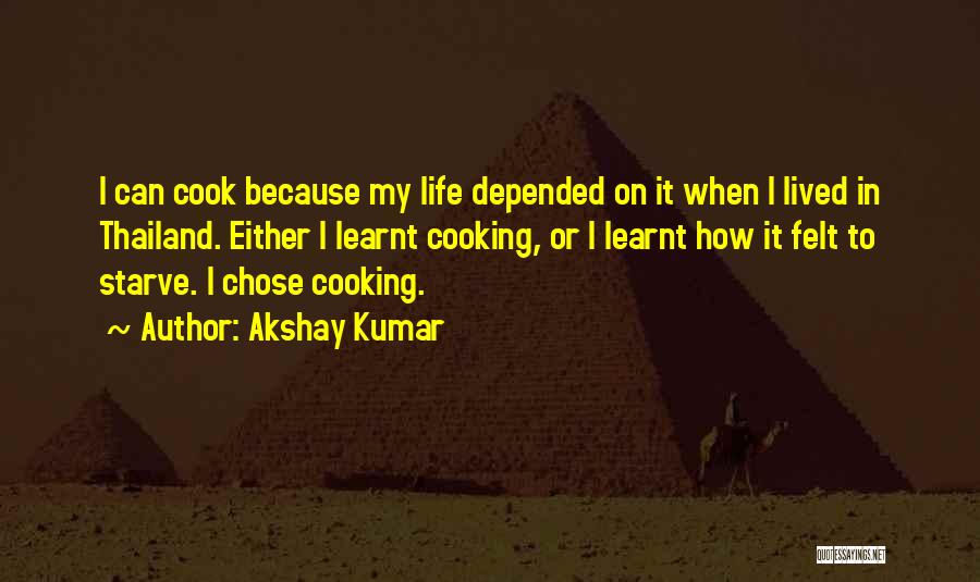 I Can Cook Quotes By Akshay Kumar