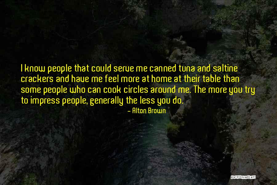 I Can Cook Quotes By Alton Brown I Can Cook Quotes By Alton Brown