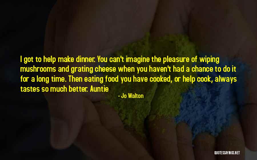 I Can Cook Quotes By Jo Walton