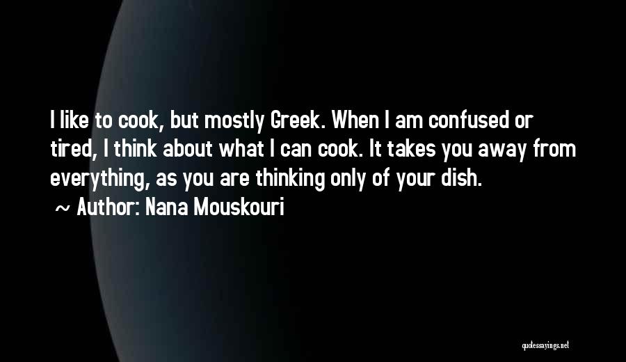 I Can Cook Quotes By Nana Mouskouri