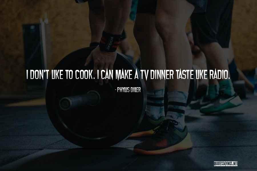 I Can Cook Quotes By Phyllis Diller