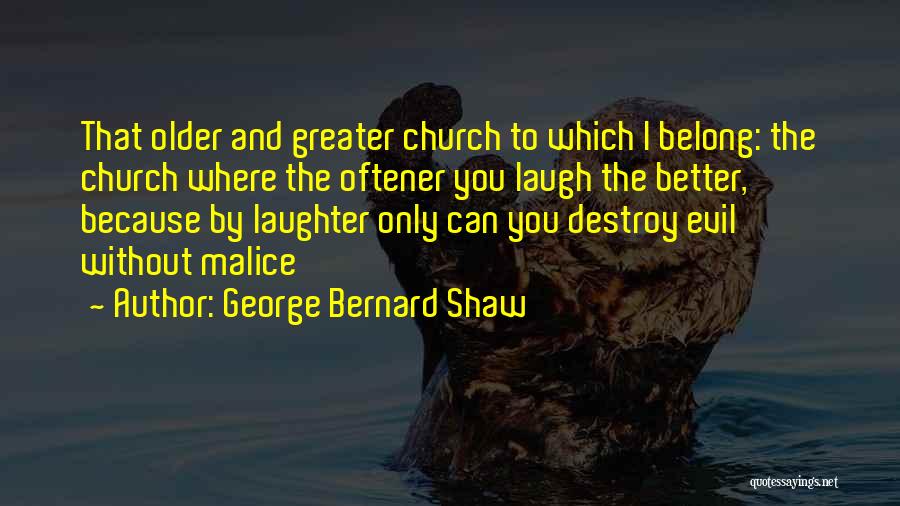 I Can Destroy Quotes By George Bernard Shaw