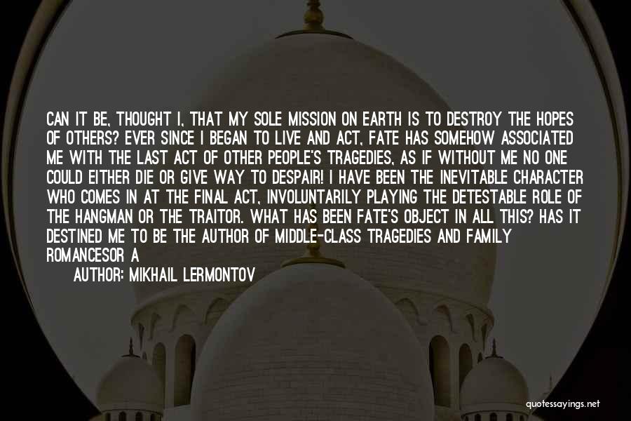 I Can Destroy Quotes By Mikhail Lermontov