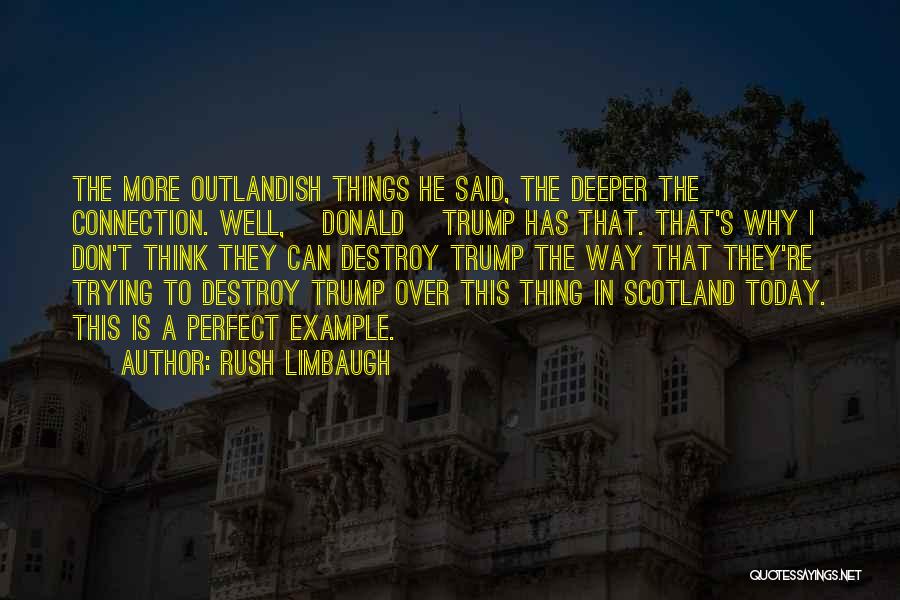 I Can Destroy Quotes By Rush Limbaugh