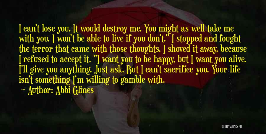 I Can Destroy You Quotes By Abbi Glines