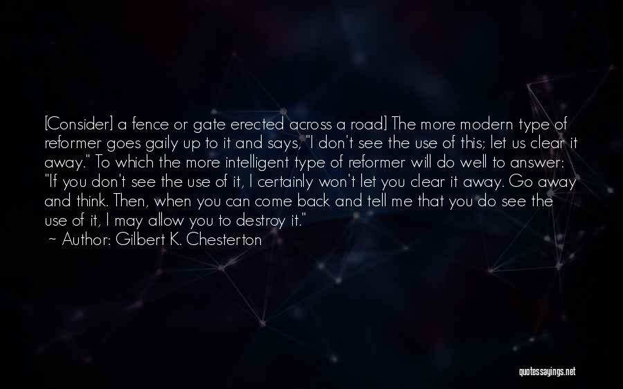 I Can Destroy You Quotes By Gilbert K. Chesterton