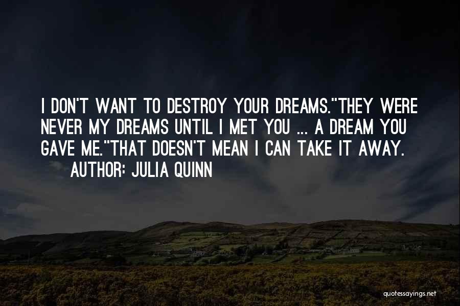 I Can Destroy You Quotes By Julia Quinn