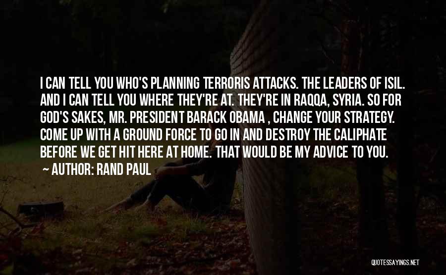 I Can Destroy You Quotes By Rand Paul