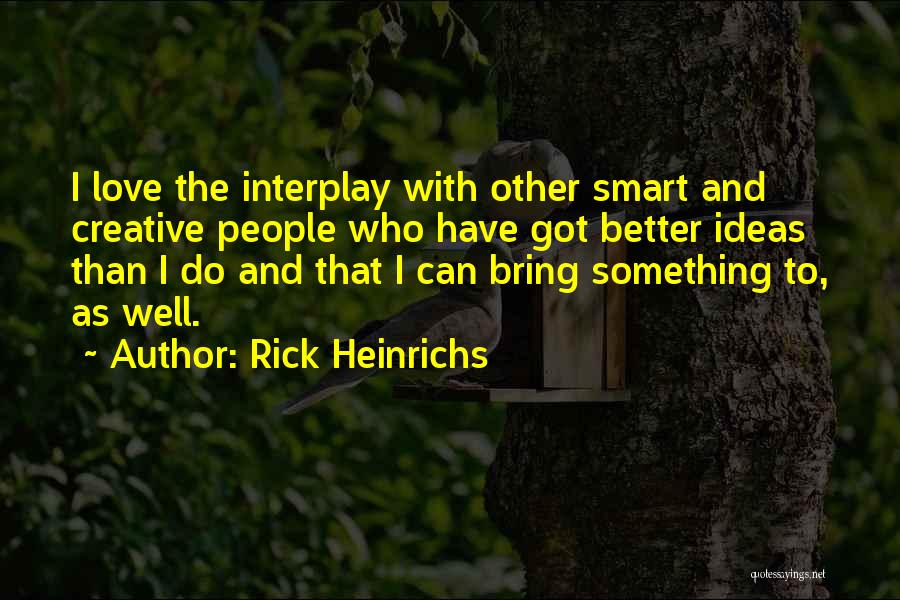 I Can Do Better Than That Quotes By Rick Heinrichs