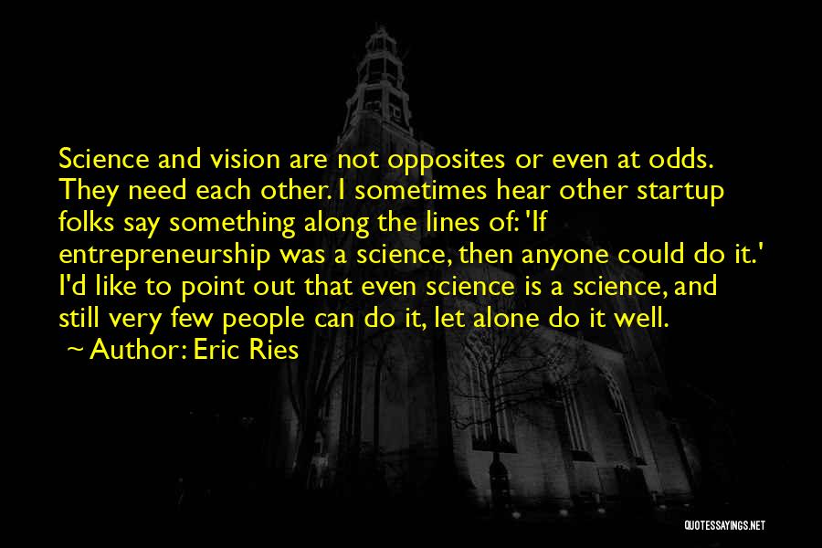 I Can Do It Alone Quotes By Eric Ries