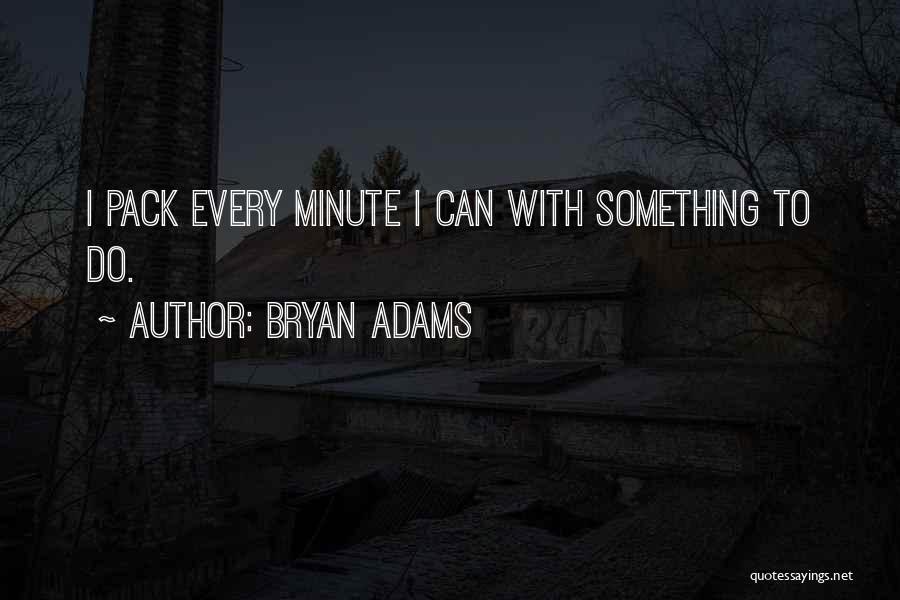 I Can Do Something Quotes By Bryan Adams