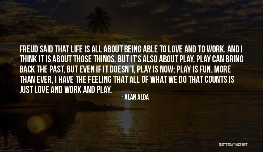 I Can Even Quotes By Alan Alda I Can Even Quotes By Alan Alda