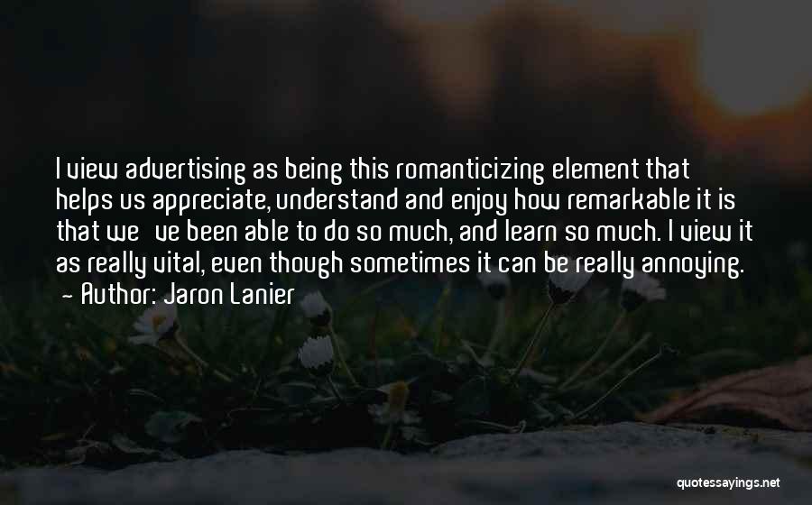 I Can Even Quotes By Jaron Lanier
