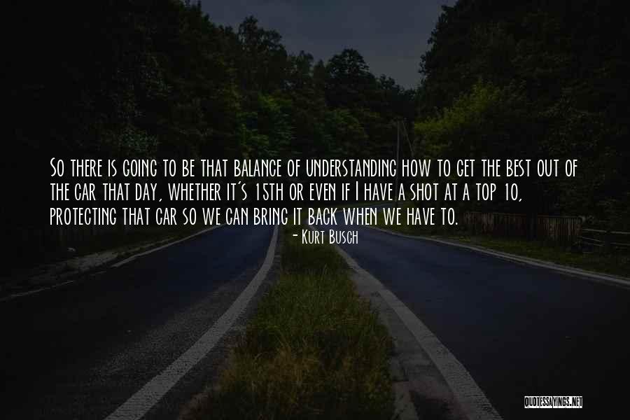 I Can Even Quotes By Kurt Busch I Can Even Quotes By Kurt Busch