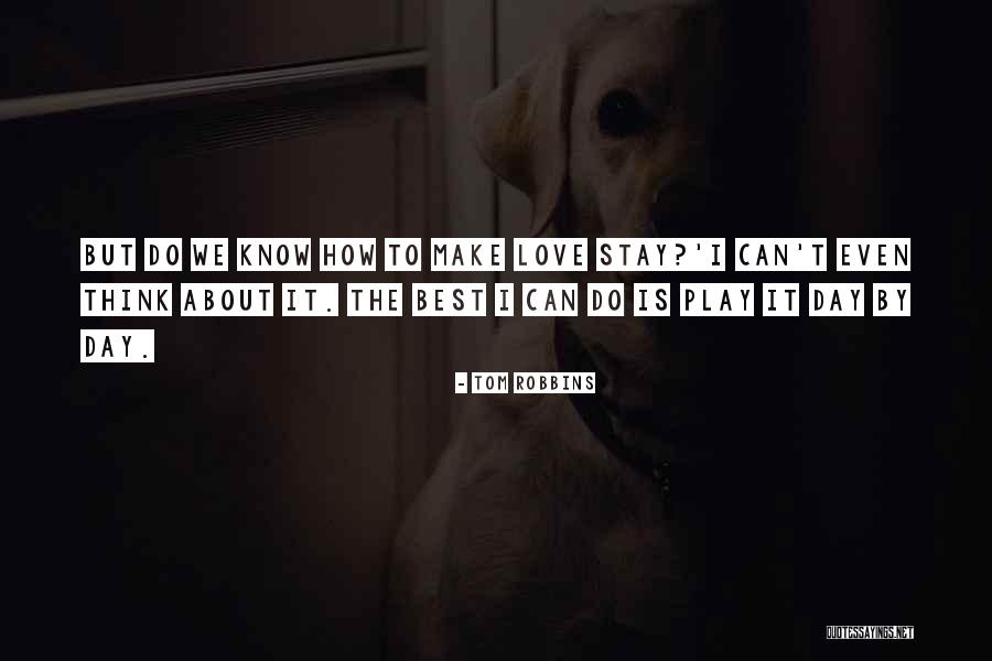 I Can Even Quotes By Tom Robbins I Can Even Quotes By Tom Robbins