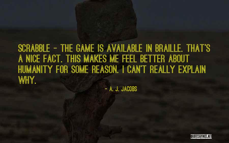 I Can Explain How I Feel About You Quotes By A. J. Jacobs I Can Explain How I Feel About You Quotes By A. J. Jacobs