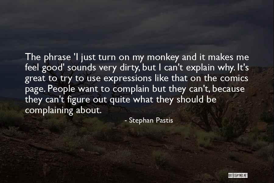 I Can Explain How I Feel About You Quotes By Stephan Pastis I Can Explain How I Feel About You Quotes By Stephan Pastis
