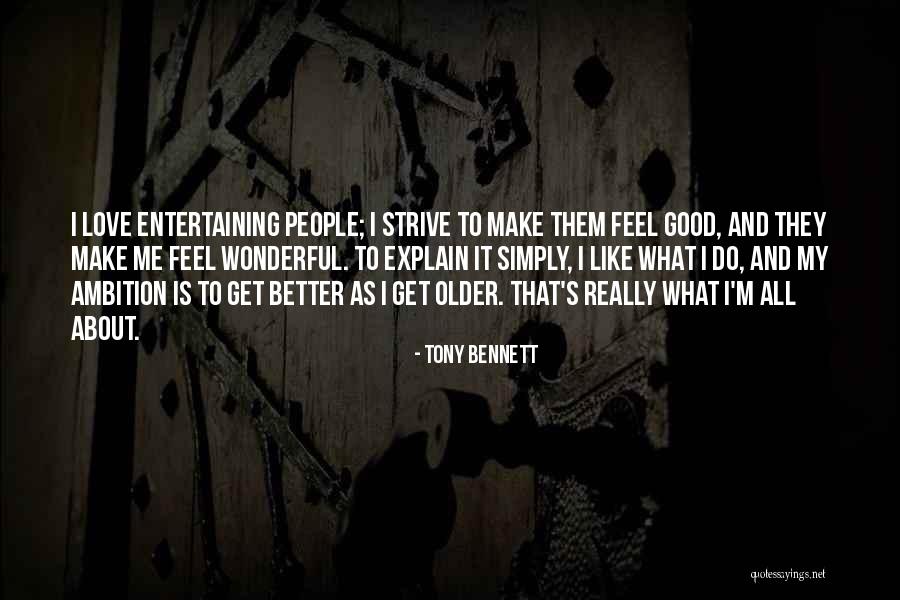I Can Explain How I Feel About You Quotes By Tony Bennett I Can Explain How I Feel About You Quotes By Tony Bennett