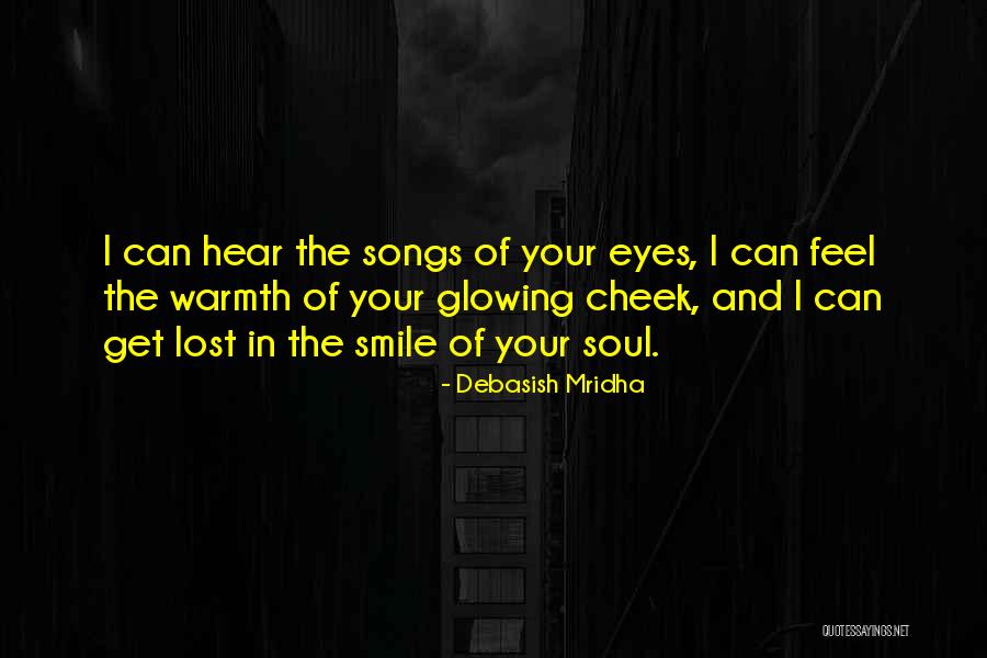 I Can Feel Your Smile Quotes By Debasish Mridha I Can Feel Your Smile Quotes By Debasish Mridha