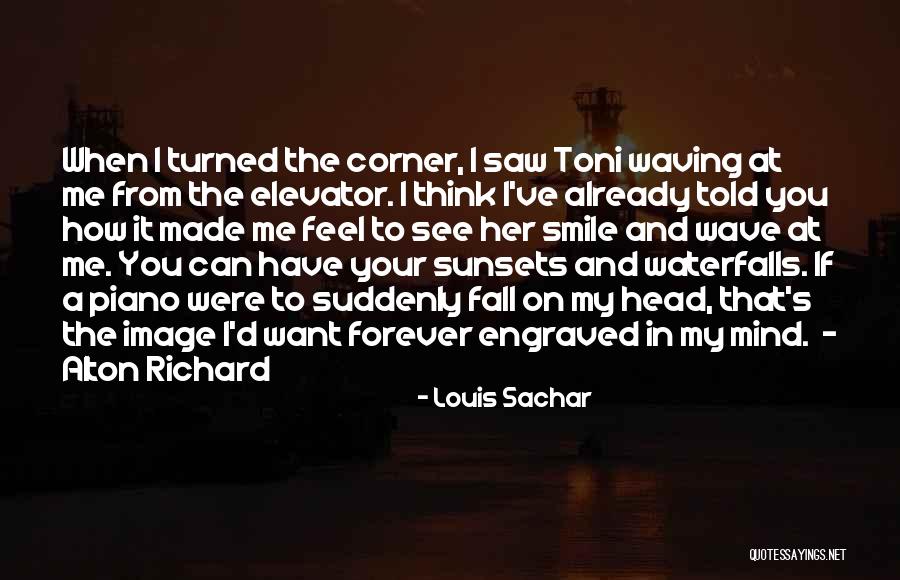 I Can Feel Your Smile Quotes By Louis Sachar I Can Feel Your Smile Quotes By Louis Sachar
