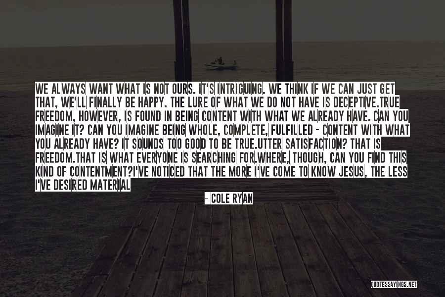 I Can Finally Be Happy Quotes By Cole Ryan I Can Finally Be Happy Quotes By Cole Ryan