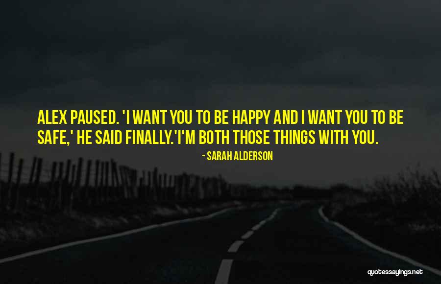 I Can Finally Be Happy Quotes By Sarah Alderson I Can Finally Be Happy Quotes By Sarah Alderson