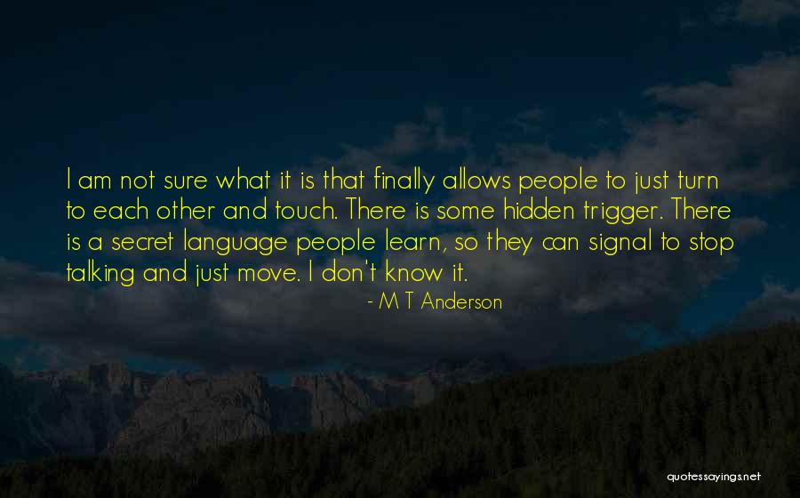 I Can Finally Move On Quotes By M T Anderson I Can Finally Move On Quotes By M T Anderson