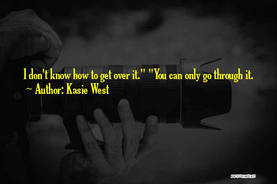 I Can Get Over You Quotes By Kasie West