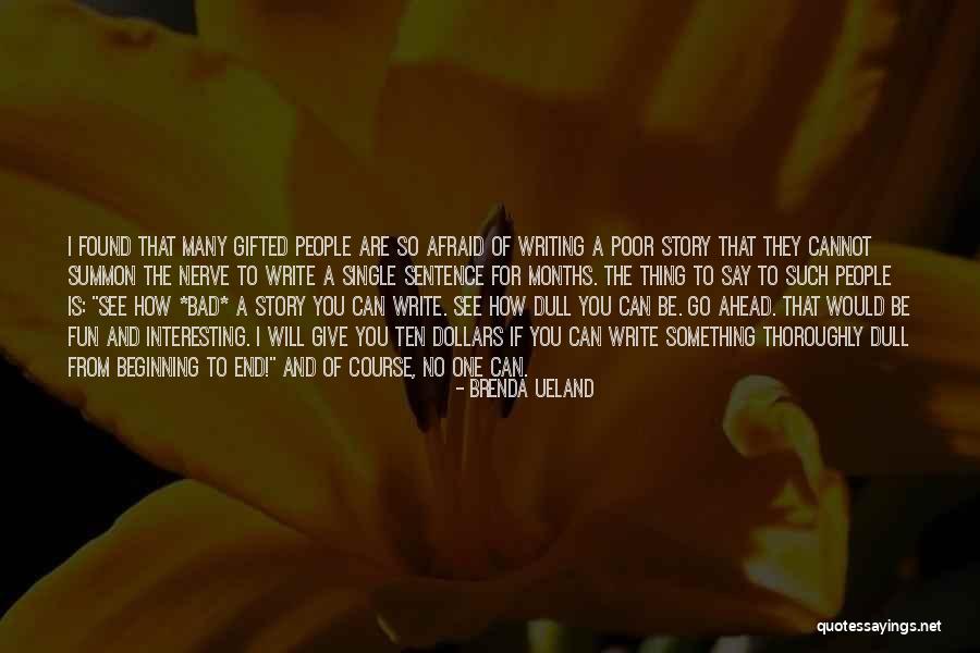 I Can I Will End Of Story Quotes By Brenda Ueland I Can I Will End Of Story Quotes By Brenda Ueland