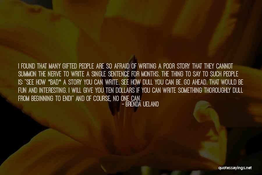 I Can I Will End Of Story Quotes By Brenda Ueland