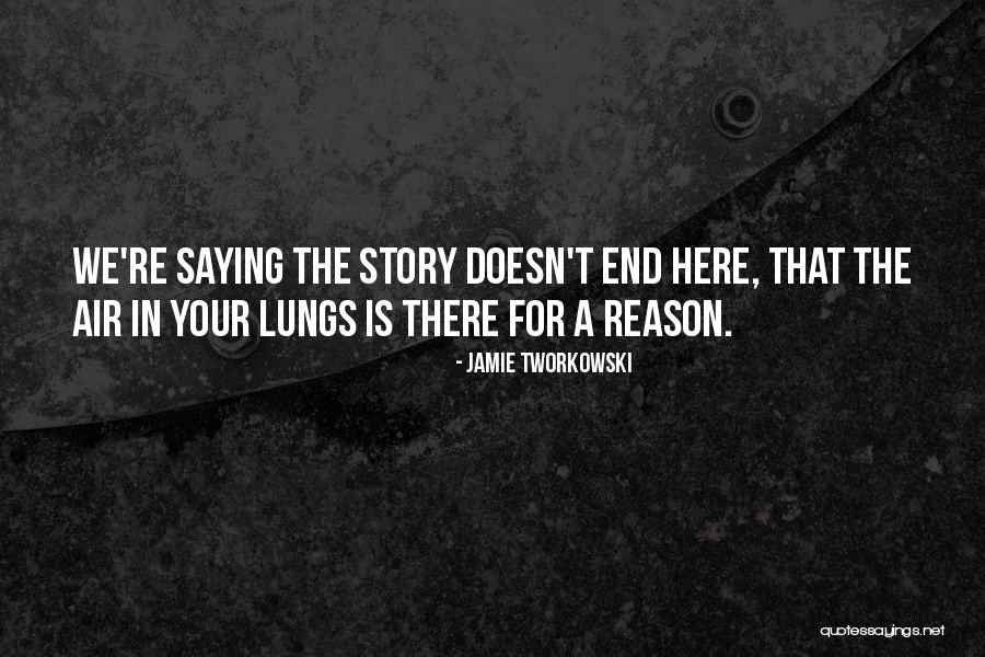 I Can I Will End Of Story Quotes By Jamie Tworkowski I Can I Will End Of Story Quotes By Jamie Tworkowski