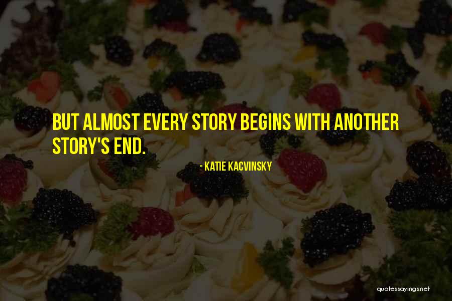 I Can I Will End Of Story Quotes By Katie Kacvinsky I Can I Will End Of Story Quotes By Katie Kacvinsky
