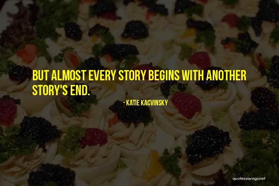 I Can I Will End Of Story Quotes By Katie Kacvinsky