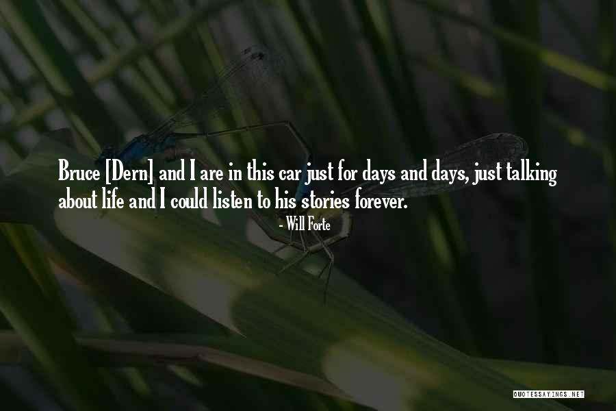 I Can Listen To You Forever Quotes By Will Forte I Can Listen To You Forever Quotes By Will Forte