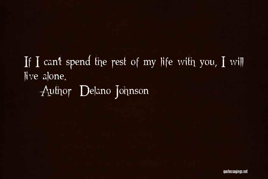 I Can Live Alone Quotes By Delano Johnson