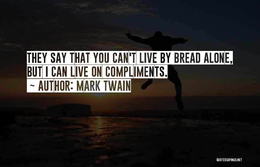 I Can Live Alone Quotes By Mark Twain