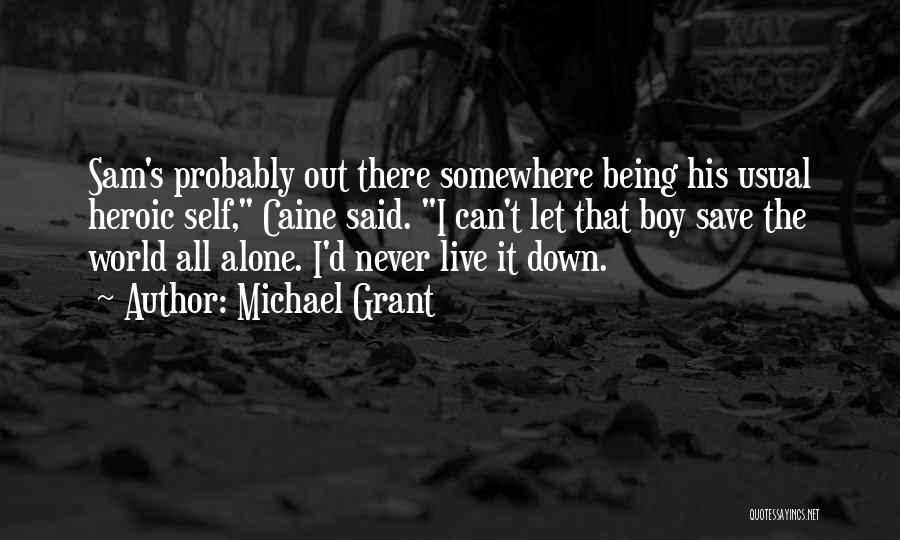 I Can Live Alone Quotes By Michael Grant