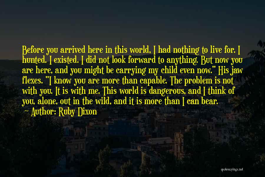 I Can Live Alone Quotes By Ruby Dixon