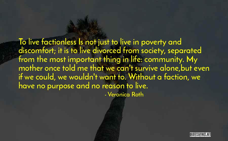 I Can Live My Life Alone Quotes By Veronica Roth I Can Live My Life Alone Quotes By Veronica Roth