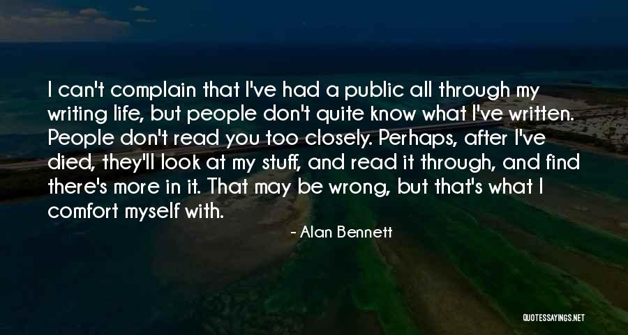 I Can Look After Myself Quotes By Alan Bennett