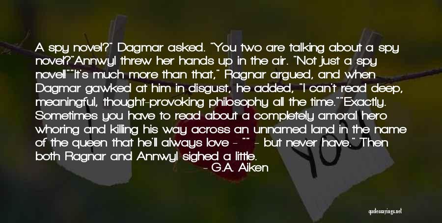 I Can Love You More Than Him Quotes By G.A. Aiken