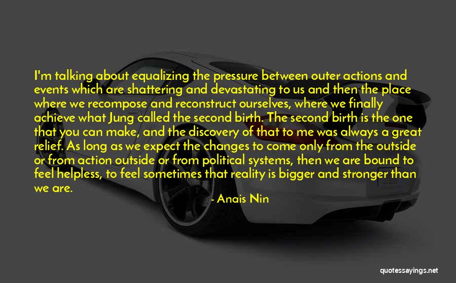 I Can Make A Change Quotes By Anais Nin I Can Make A Change Quotes By Anais Nin