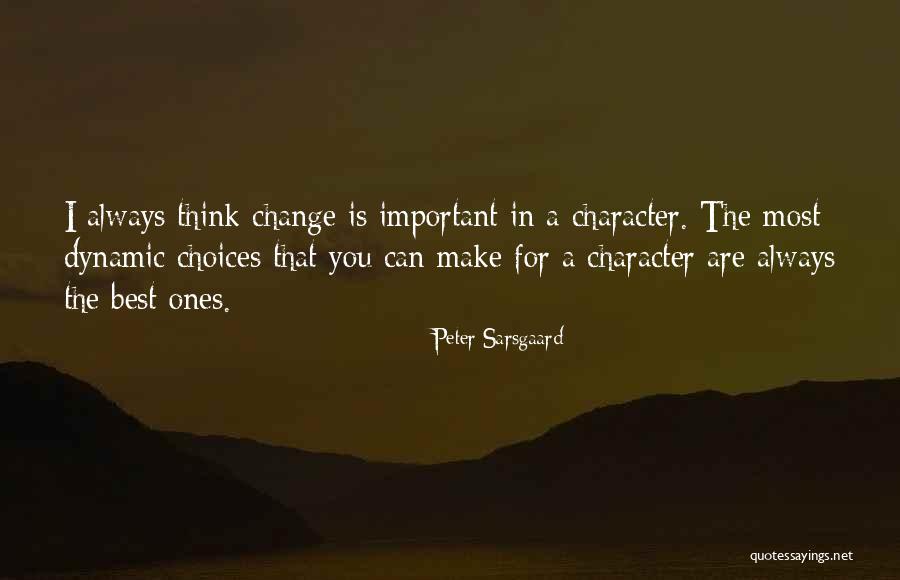 I Can Make A Change Quotes By Peter Sarsgaard