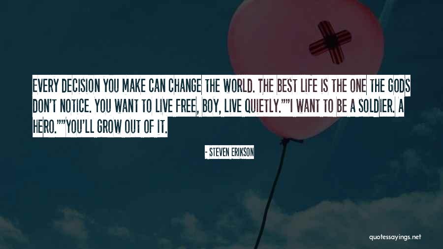 I Can Make A Change Quotes By Steven Erikson