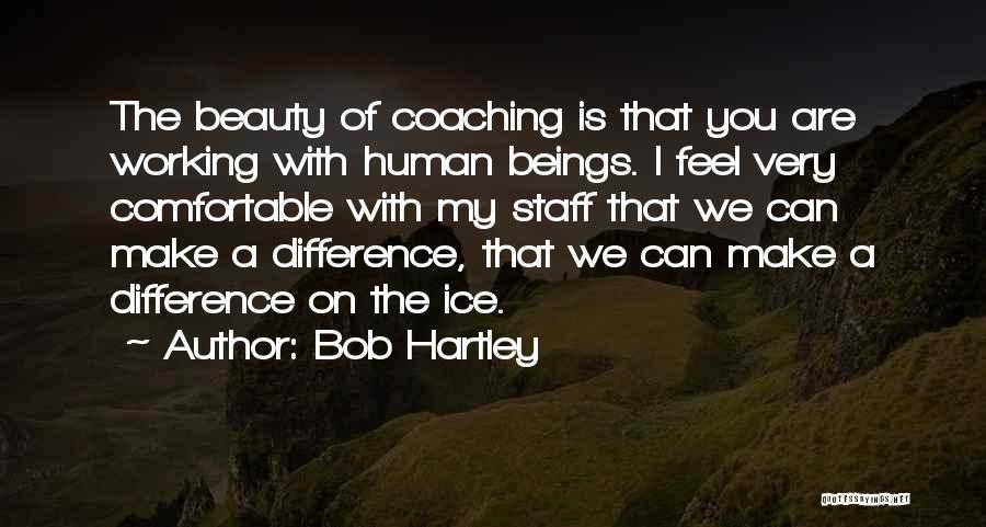 I Can Make A Difference Quotes By Bob Hartley