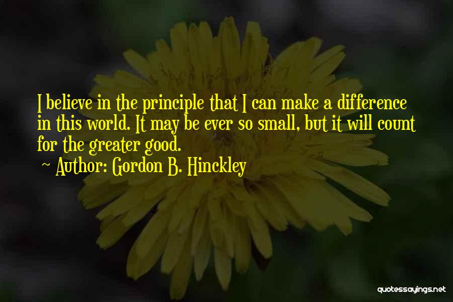 I Can Make A Difference Quotes By Gordon B. Hinckley