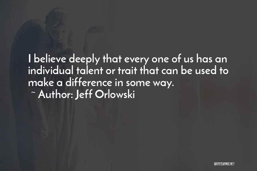 I Can Make A Difference Quotes By Jeff Orlowski